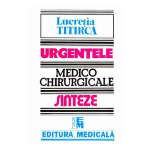 Urgentele medico-chirurgicale - Sinteze pentru asistentii medicali - Lucretia Titirca imagine