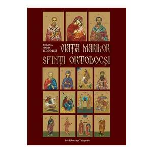 Viata marilor Sfinti ortodocsi - Roxana Maria Teodorine imagine