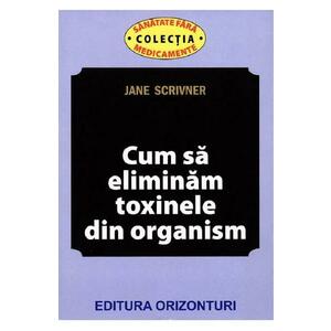 Cum sa eliminam toxinele din organism - Jane Scrivner imagine