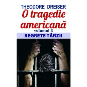 O tragedie americana Vol.3: Regrete tarzii - Theodore Dreiser imagine