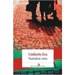 Numarul zero - Umberto Eco imagine