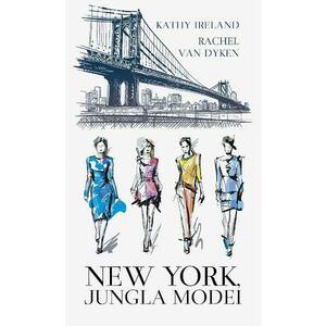 New York, jungla modei - Kathy Ireland, Rachel van Dyken imagine