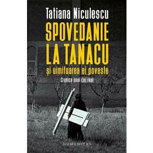 Spovedanie la Tanacu si uimitoarea ei poveste - Tatiana Niculescu imagine