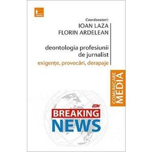 Deontologia profesiunii de jurnalist - Ioan Laza, Florin Ardelean imagine
