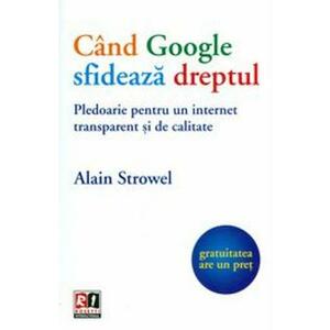 Cand google sfideaza dreptul - Alain Strowel imagine