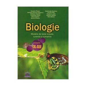 Biologie - Clasele 9-12 - Modele de teste initiale, curente si sumative - Daniela Petrov, Adriana Simona Popescu, Sultana Chebici imagine