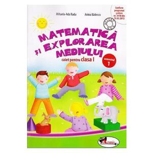 Matematica si explorarea mediului caiet clasa 1 semestrul 1 - Mihaela-Ada Radu, Anina Badescu imagine