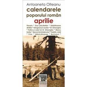 Calendarele poporului roman - Aprilie - Antoaneta Olteanu imagine