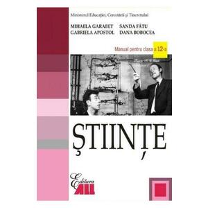 Stiinte - Clasa 12 - Manual - Mihaela Garabet, Sanda Fatu, Gabriela Apostol imagine