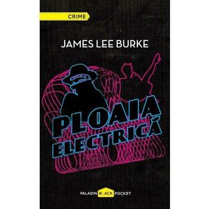 Ploaia electrica - James Lee Burke imagine