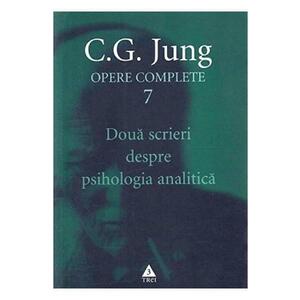 Opere complete 7: Doua scrieri despre psihologia analitica - C.G. Jung imagine