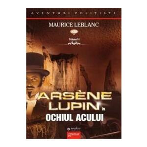 Arsene Lupin in Ochiul Acului - Maurice Leblanc imagine