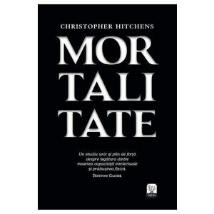 Mortalitate - Christopher Hitchens imagine
