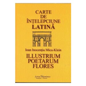 Carte de intelepciune latina - Ioan Inocentiu Micu - Klein imagine