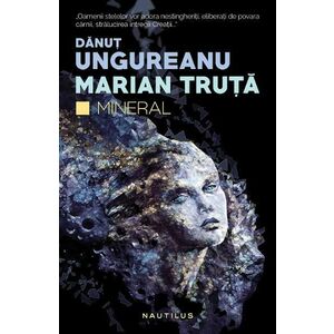 Mineral - Danut Ungureanu, Marian Truta imagine