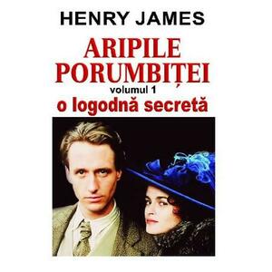 Aripile porumbitei Vol.1: O logodna secreta - Henry James imagine