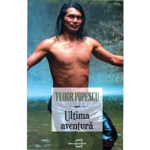 Ultima aventura - Tudor Popescu imagine