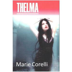 Thelma - Marie Corelli imagine