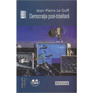 Democratia post-totalitara - Jean-Pierre le Goff imagine