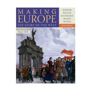 Making Europe: The Story of the West. Volume II - Professor Frank L. Kidner, Ralph Mathisen, Sally McKee imagine