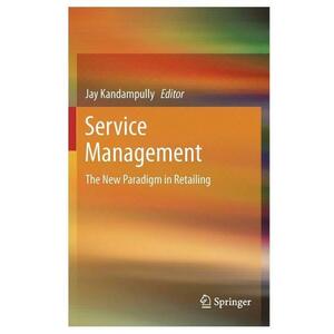 Service Management: The New Paradigm in Retailing - Jay Kandampully imagine
