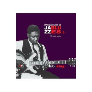 Jazz si Blues 3: B.B. King + Cd imagine