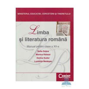 Limba romana - Clasa 12 - Manual - Sofia Dobra, Monica Halaszi, Dorina Kudor imagine