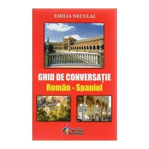 Ghid de conversatie roman-spaniol - Emilia Neculai imagine