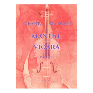 Manual de vioara vol. 3 - Geanta Manoliu imagine