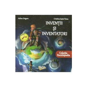 Inventii si inventatori - Adina Grigore imagine