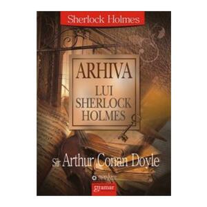 Arhiva Lui Sherlock Holmes - Sir Arthur Conan Doyle imagine