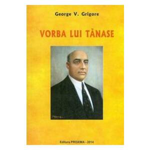 Vorba Lui Tanase - George V. Grigore imagine