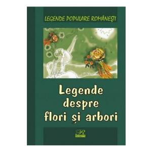 Legende despre flori si arbori - Legende populare romanesti imagine