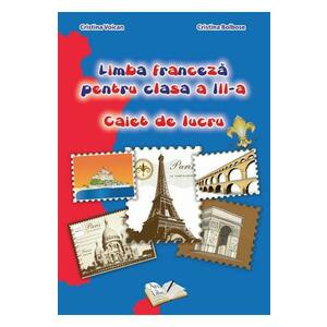 Limba franceza - Clasa 3 - Caiet de lucru - Cristina Voican, Cristina Bolbose imagine