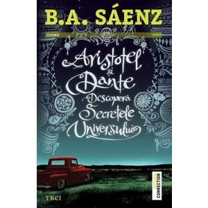 Aristotel si Dante descopera secretele Universului - B.A. Saenz imagine
