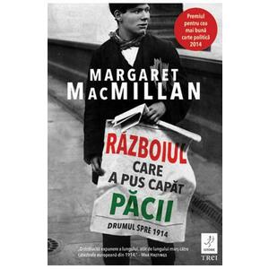 Razboiul care a pus capat pacii - Margaret MacMillan imagine
