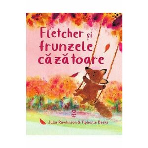 Fletcher si frunzele cazatoare - Julia Rawlinson, Tiphanie Beeke imagine