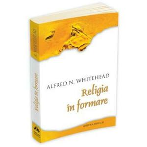 Religia in formare - Alfred N. Whitehead imagine