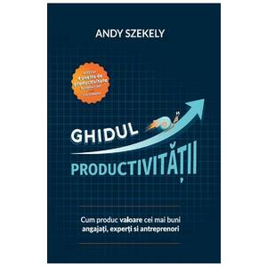 Ghidul productivitatii - Andy Szekely imagine