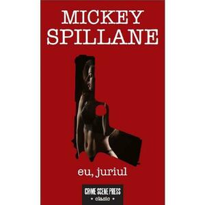 Eu, juriul - Mickey Spillane imagine