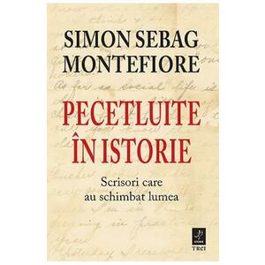 Pecetluite in istorie - Simon Sebag Montefiore imagine