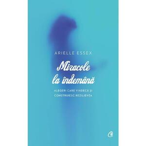 Miracole la indemana - Arielle Essex imagine