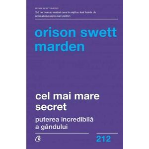 Cel mai mare secret - Orison Swett Marden imagine