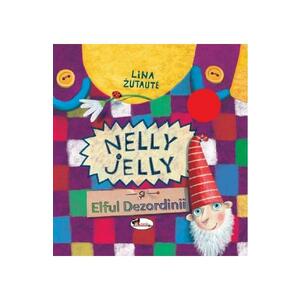 Nelly Jelly si Elful Dezordinii - Lina Zutaute imagine