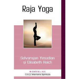 Raja Yoga - Selvarajan Yesudian, Elisabeth Haich imagine
