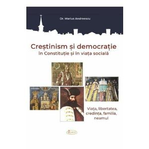 Crestinism si democratie in Constitutie si in viata sociala - Marius Andreescu imagine