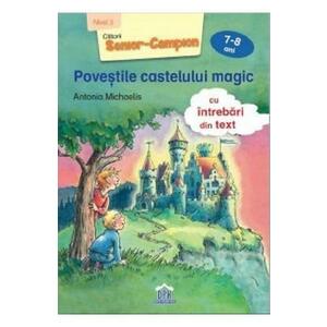 Povestile castelului magic 7-8 ani - Antonia Michaelis imagine