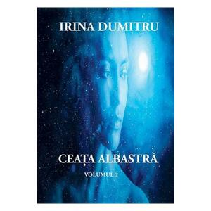 Ceata albastra Vol.2 - Irina Dumitru imagine