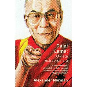 Dalai Lama: O viata extraordinara - Alexander Norman imagine