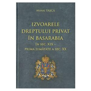 Izvoarele dreptului privat in Basarabia - Mihai Tasca imagine